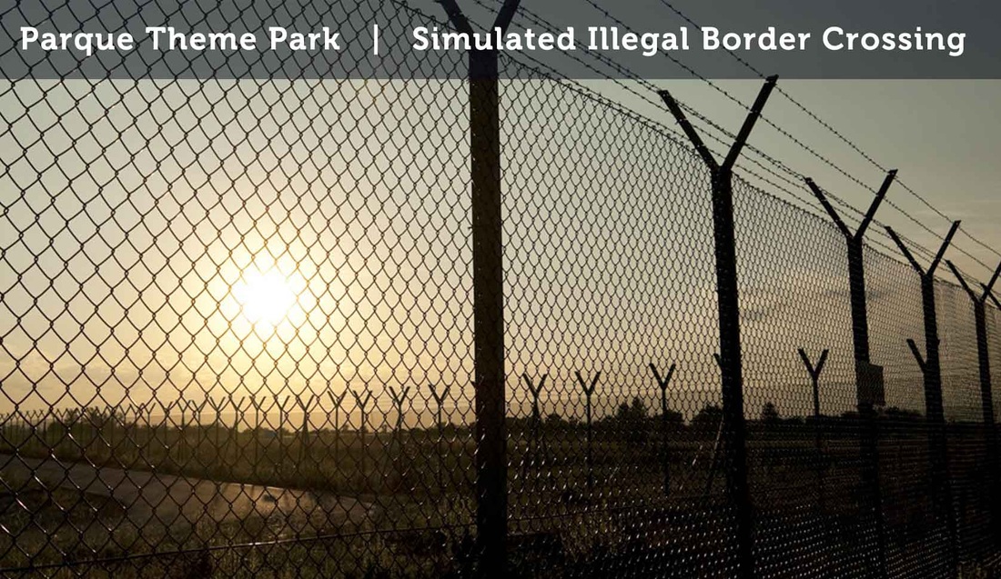 mexican park, Parque EcoAlberto, Simulated Illegal Border Crossing